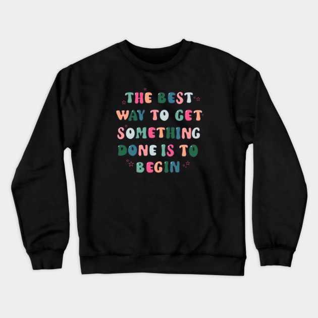 Best Way Crewneck Sweatshirt by goodnessgracedesign